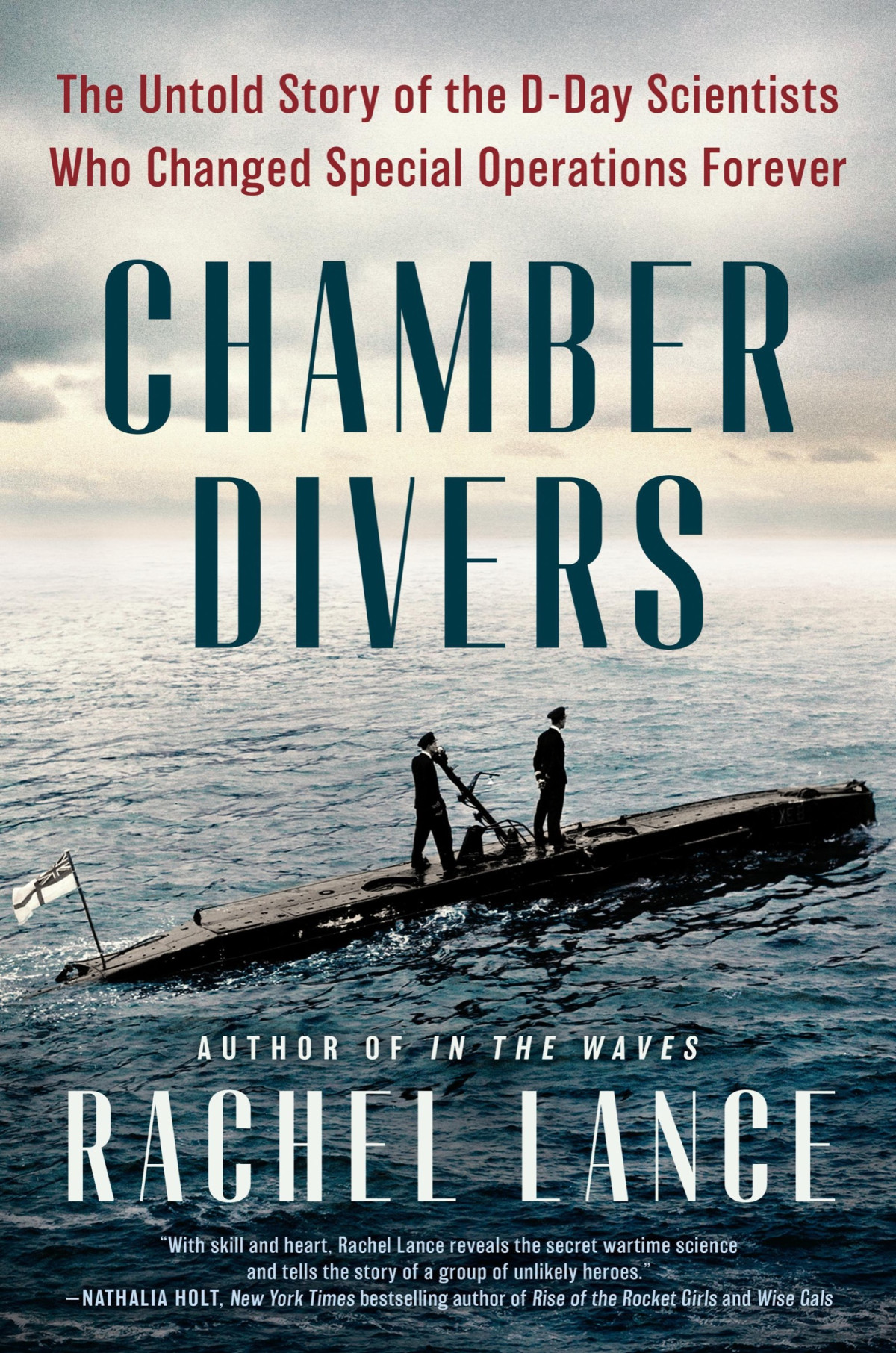 Chamber Divers The Untold Story Of The Dday Scientists Who Changed Special Operations Forever Rachel Lance