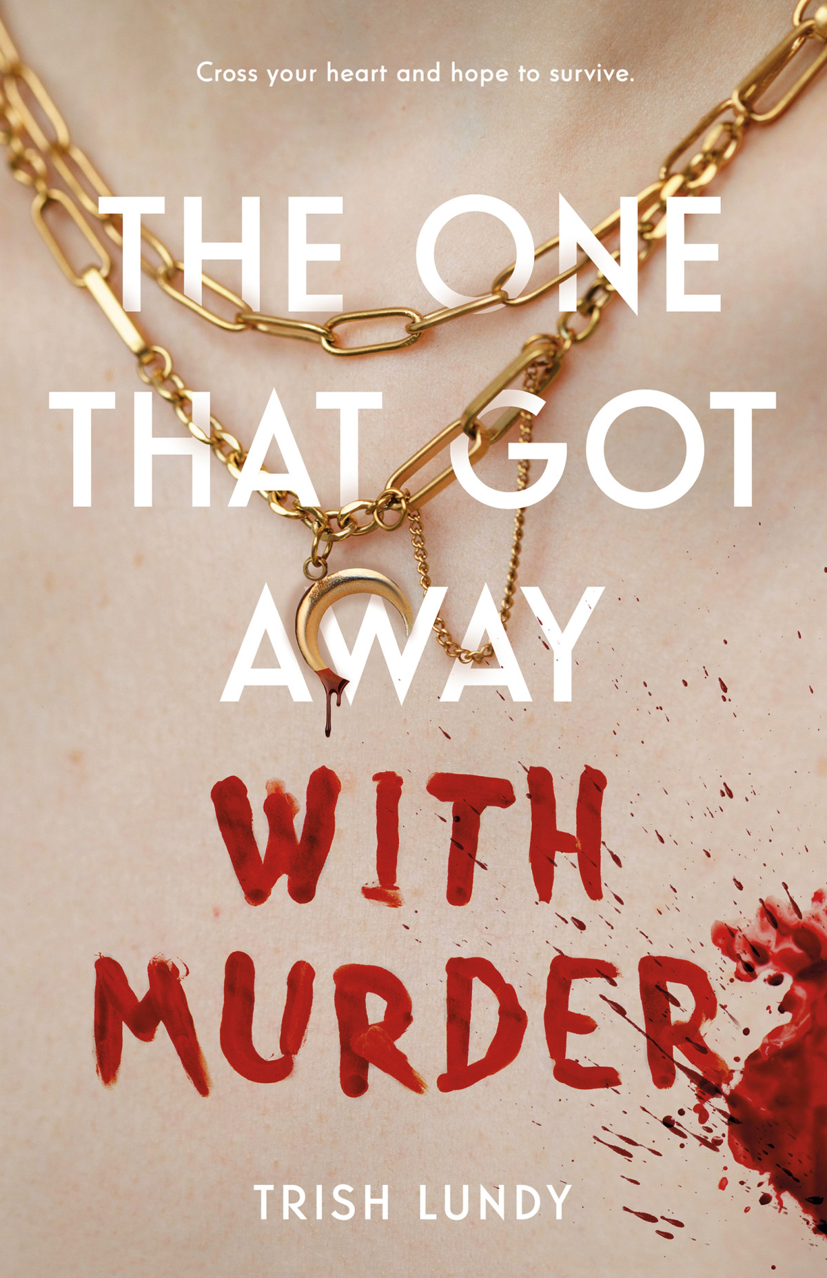 The One That Got Away With Murder Trish Lundy