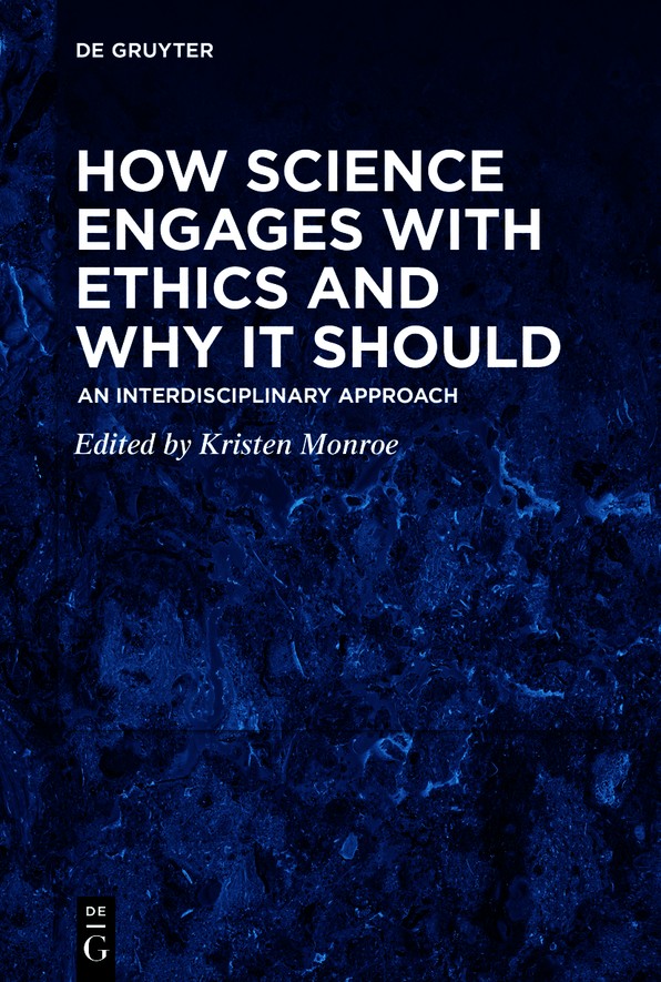 How Science Engages with Ethics and Why It Should 1st edition Kristen Renwick Monroe