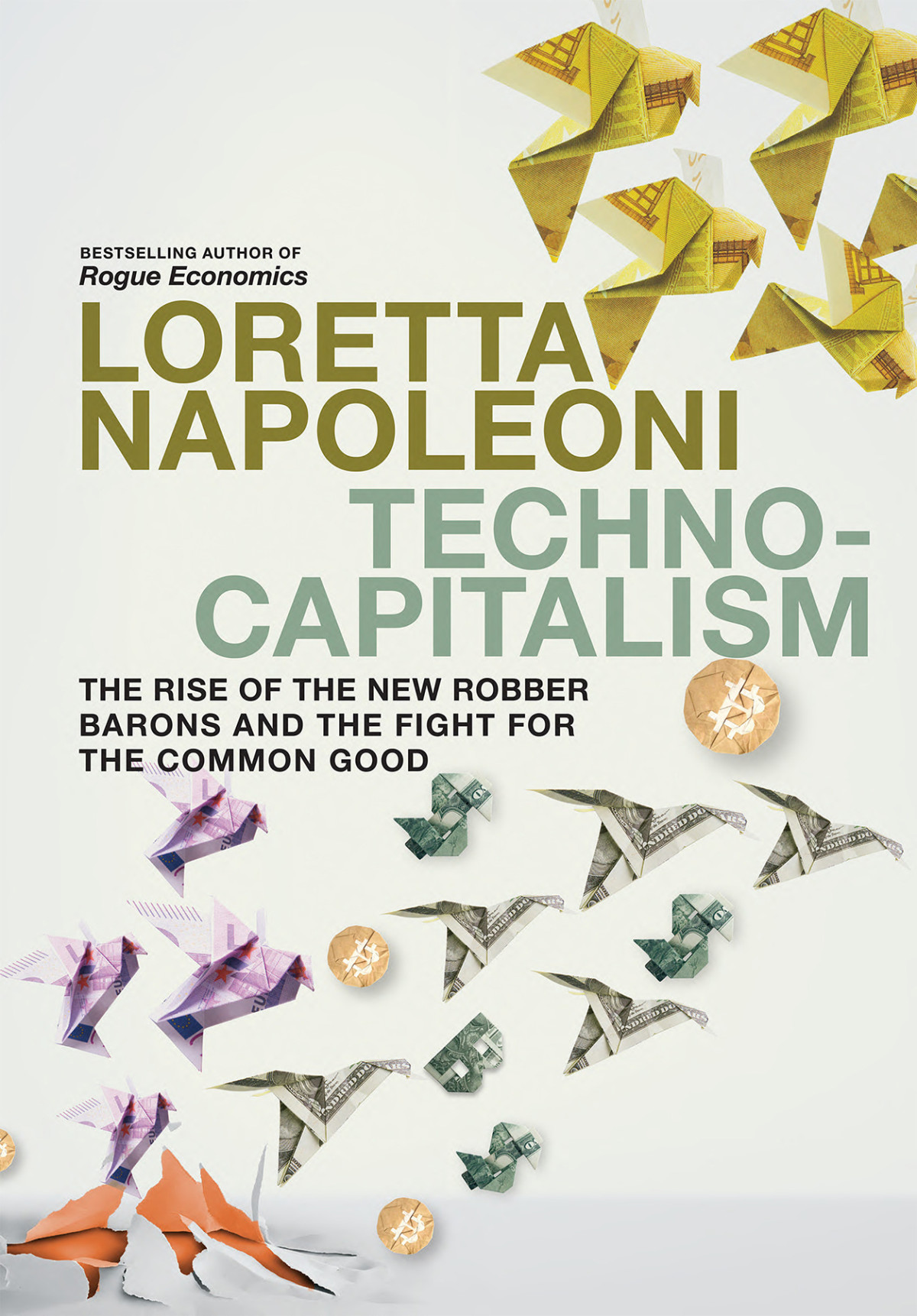 Technocapitalism The Rise Of The New Robber Barons And The Fight For The Common Good Loretta Napoleoni