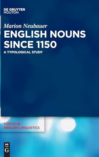 English Nouns Since 1150 A Typological Study 1st Edition Marion Neubauer