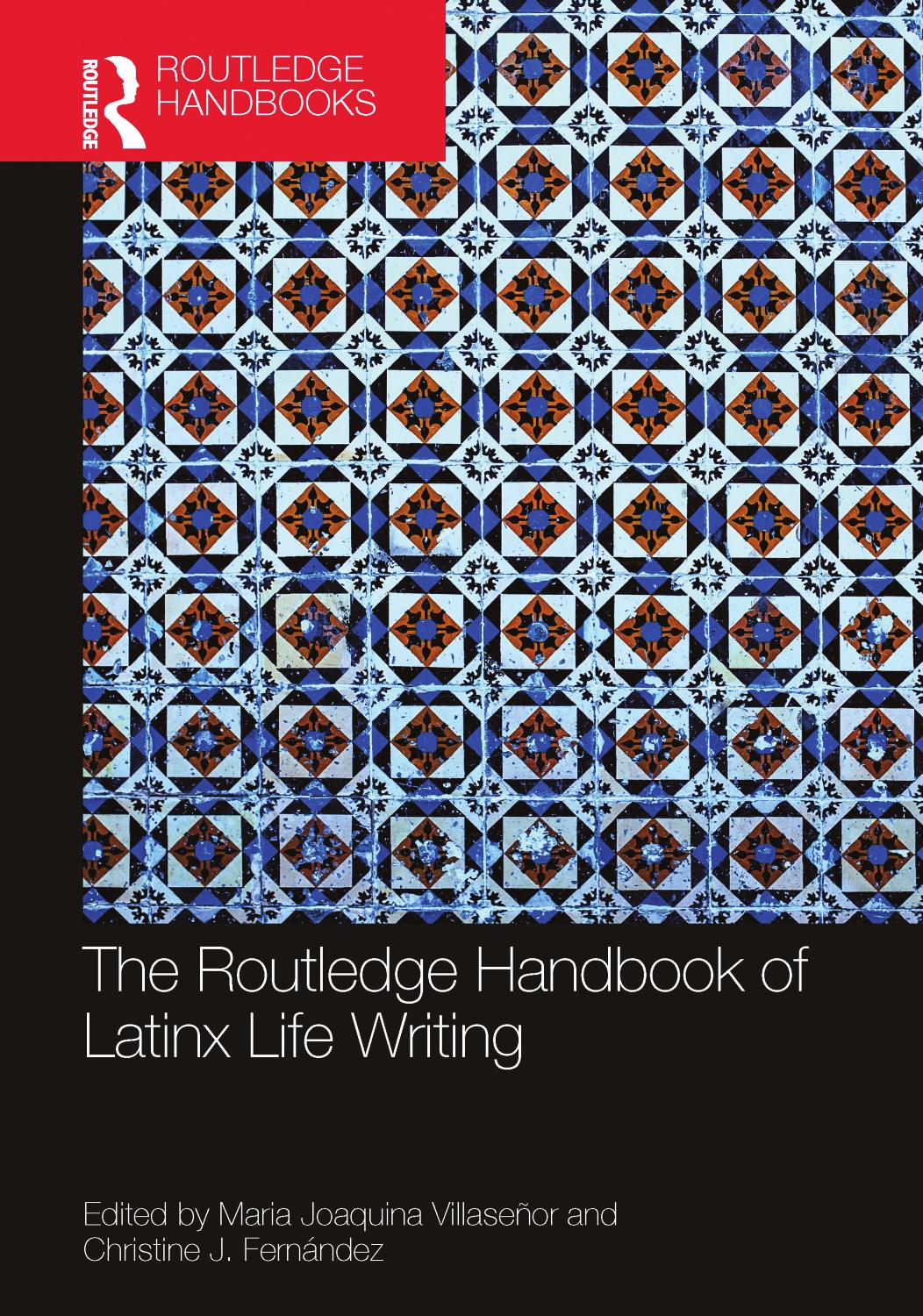 The Routledge Handbook Of Latinx Life Writing Maria Joaquina Villaseor Christine J Fernndez Eds