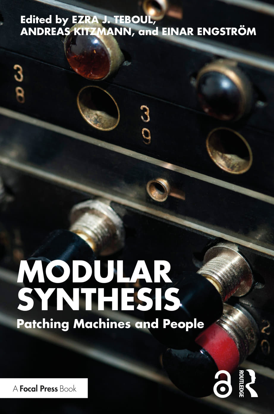 Modular Synthesis Patching Machines And People 1st Edition Ezra J Teboul