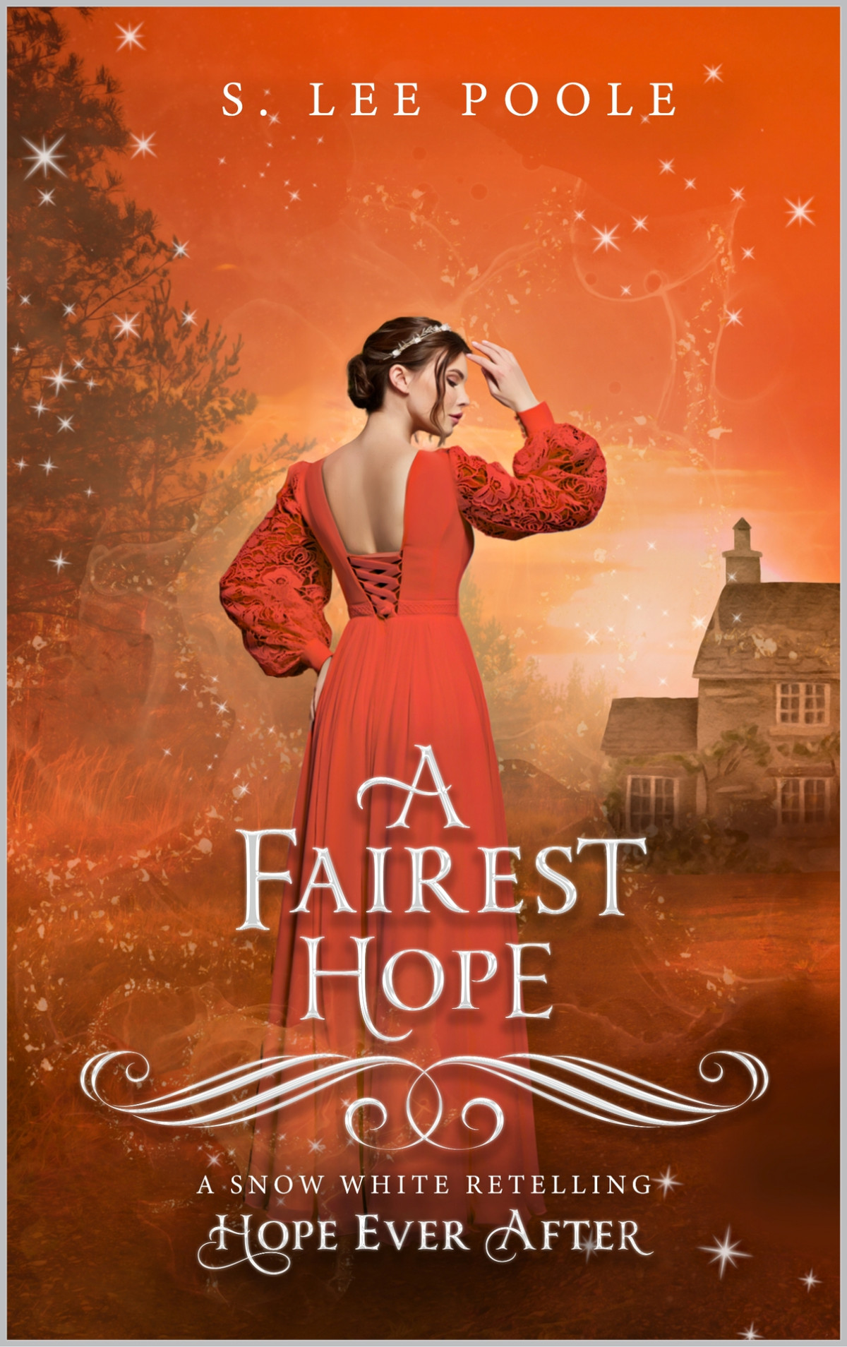 A Fairest Hope Hope Ever After 4 A Snow White Retelling Poole