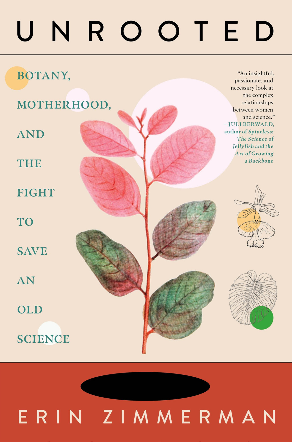 Unrooted Botany Motherhood And The Fight To Save An Old Science Erin Zimmerman