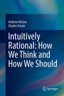 Intuitively Rational How We Think And How We Should Andrew Mcgee