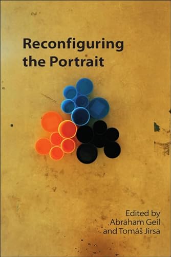 Reconfiguring The Portrait 1st Edition Abraham Geil Toms Jirsa