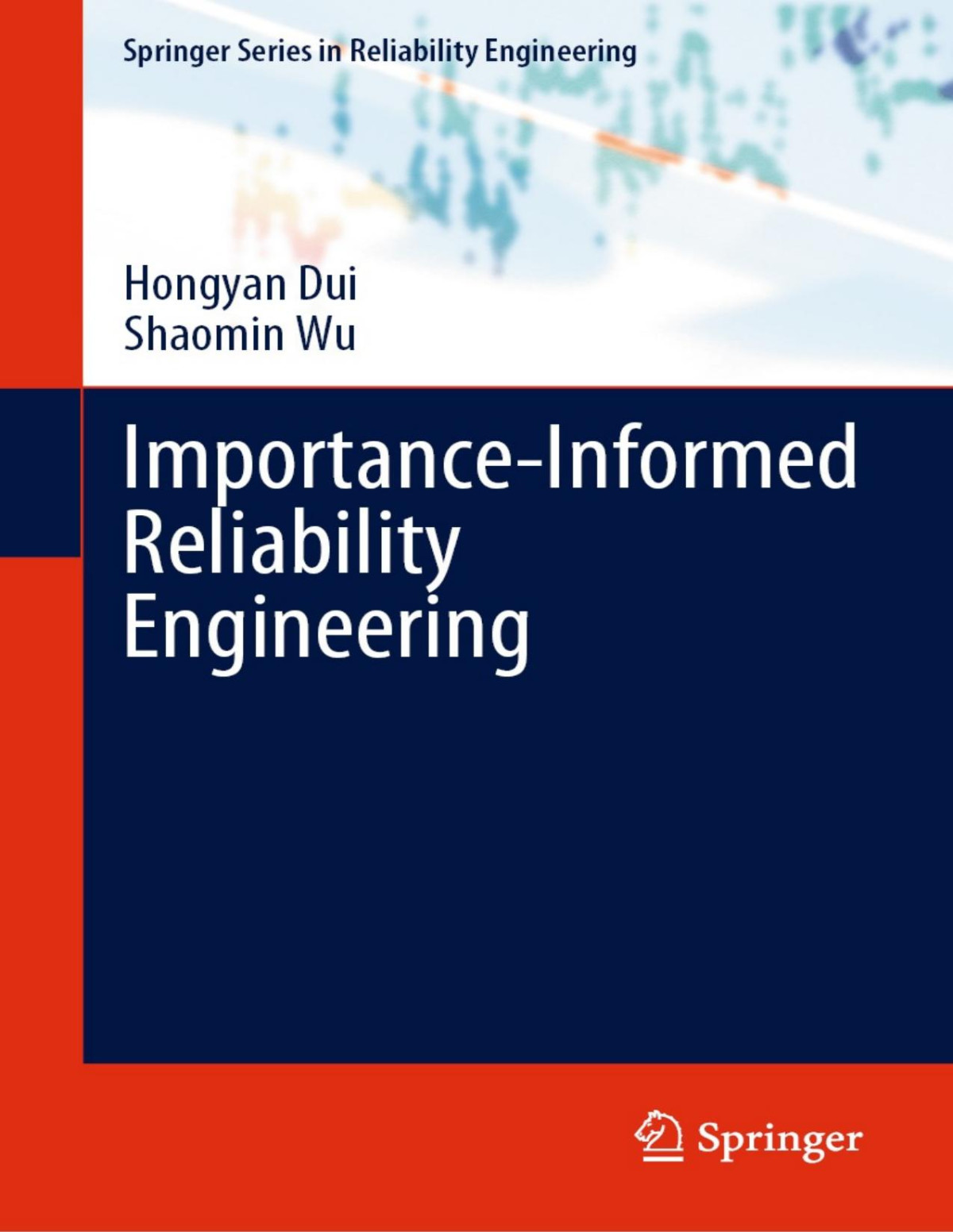 Importanceinformed Reliability Engineering Hongyan Dui Shaomin Wu