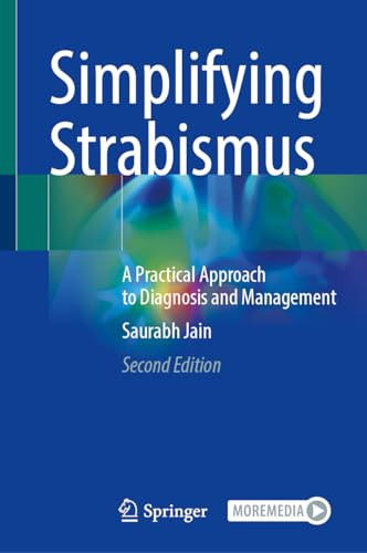 Simplifying Strabismus A Practical Approach To Diagnosis And Management 2nd Edition 2nd Edition Saurabh Jain