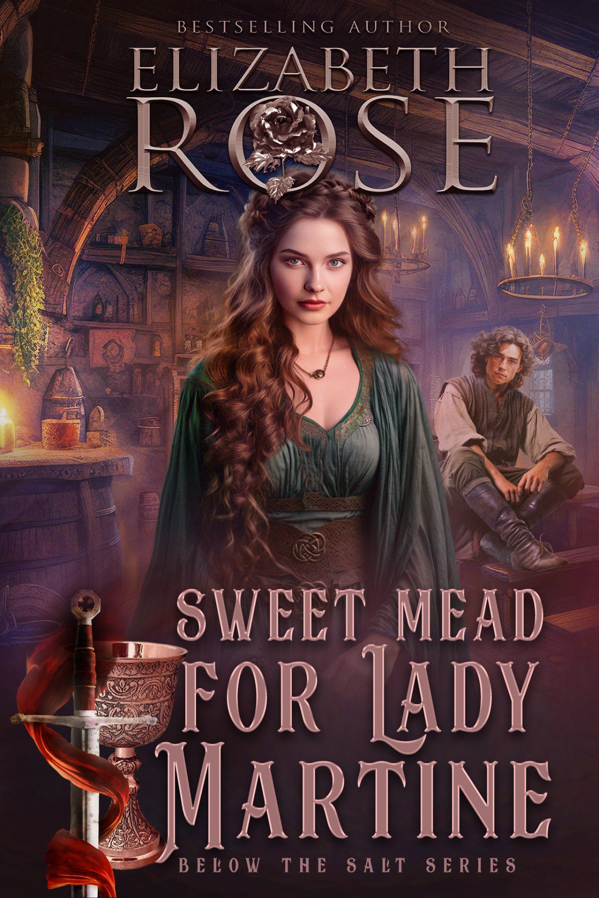 Sweet Mead For Lady Martine Below The Salt Book 7 Elizabeth Rose