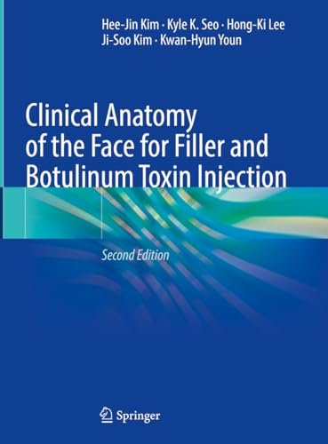 Clinical Anatomy Of The Face For Filler And Botulinum Toxin Injection 2nd Heejin Kim