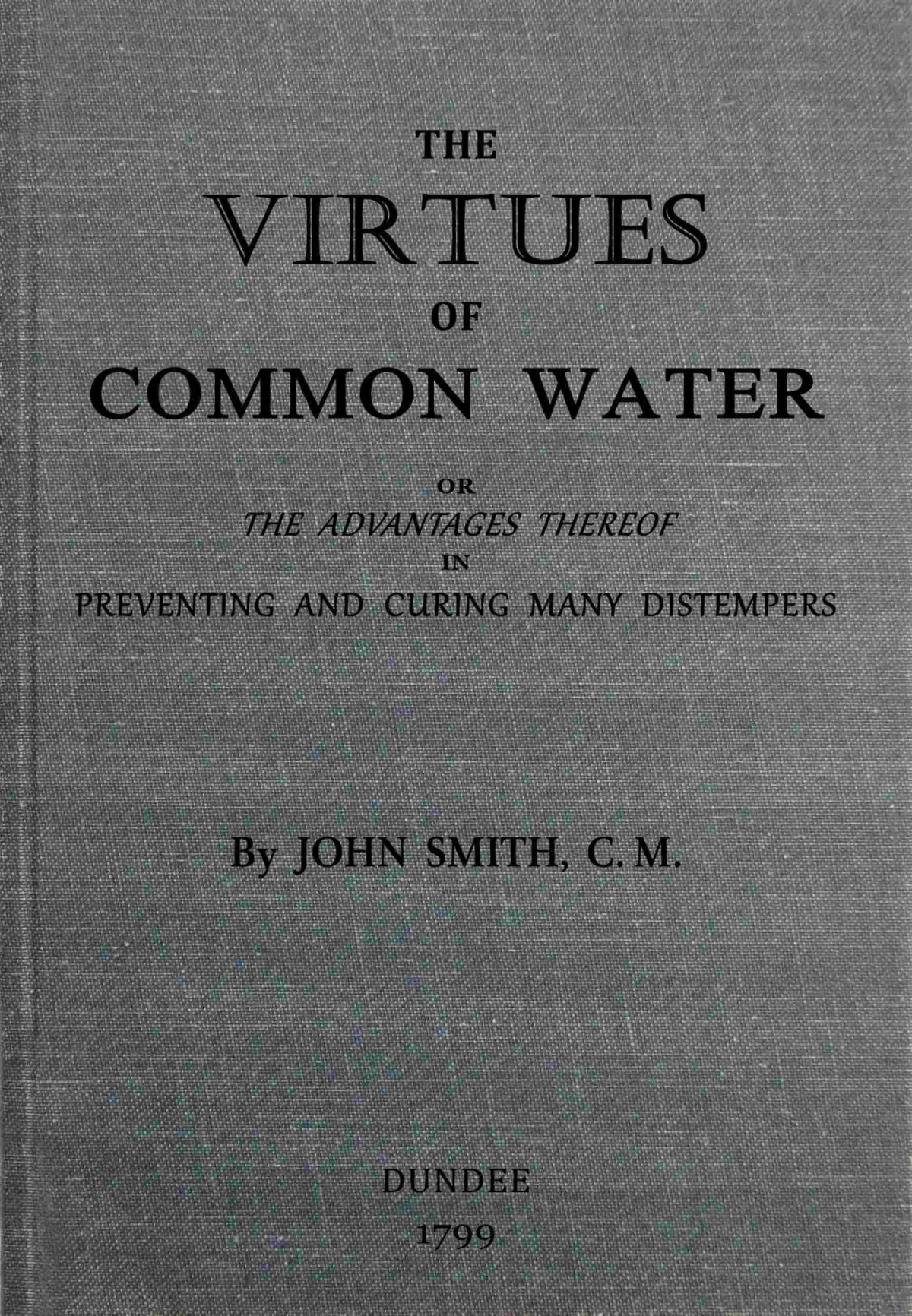 The Virtues Of Common Water 10th Edition John Bernhard Smith
