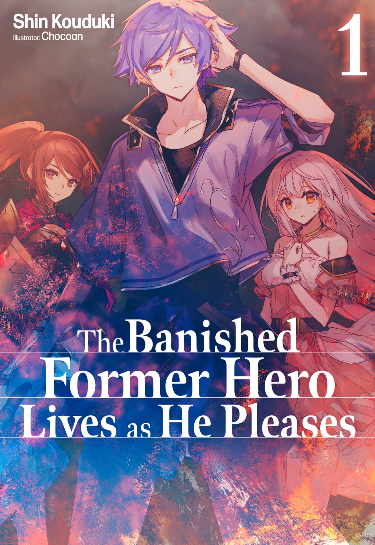 The Banished Former Hero Lives As He Pleases Volume 1 Shin Kouduki