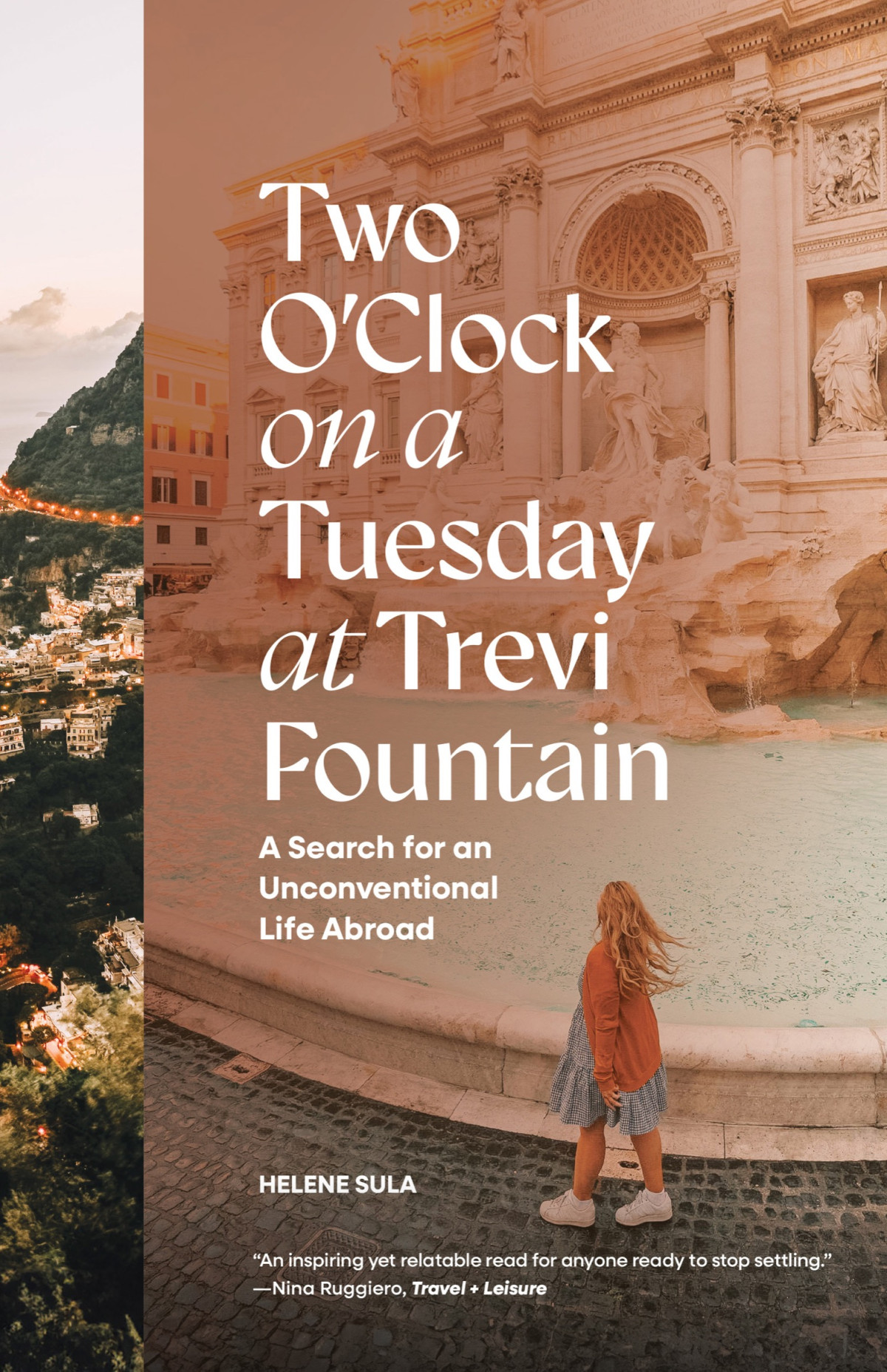 Two Oclock On A Tuesday At Trevi Fountain A Search For An Unconventional Life Abroad Helene Sula