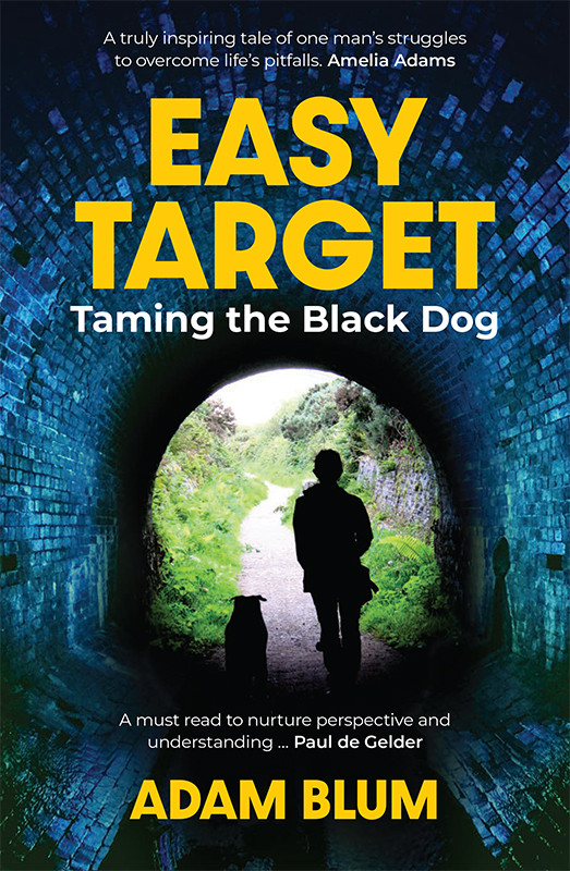 Easy Target Taming The Black Dog Adam Blum