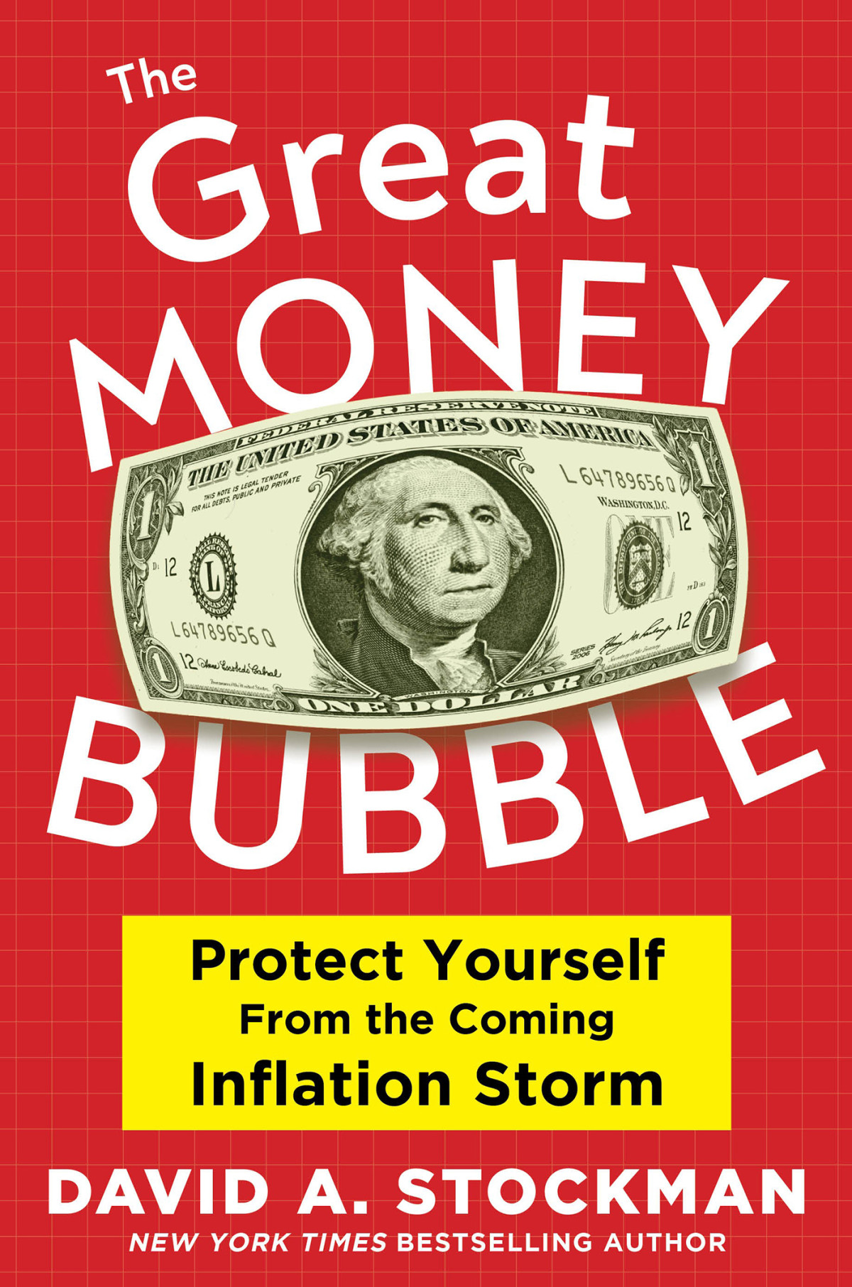 The Great Money Bubble Protect Yourself From The Coming Inflation Storm David Stockman