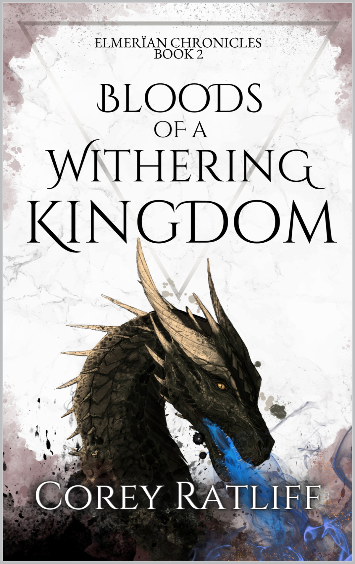 Bloods Of A Withering Kingdom Elmeran Book 2 Corey Ratliff