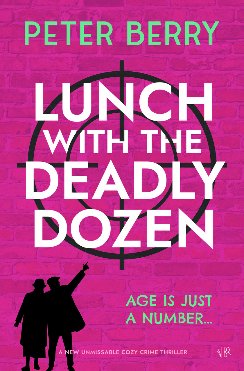 Lunch With The Deadly Dozen A Brand New Totally Brilliant Cozy Crime Novel Peter Berry