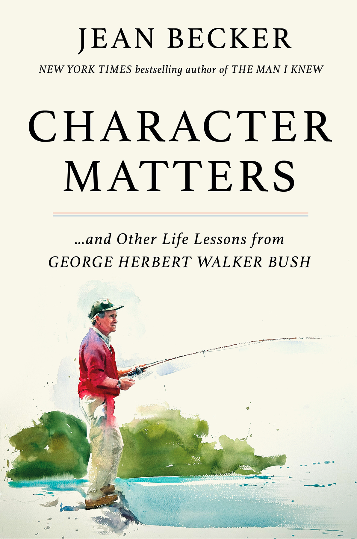 Character Matters And Other Life Lessons From George Herbert Walker Bush Jean Becker