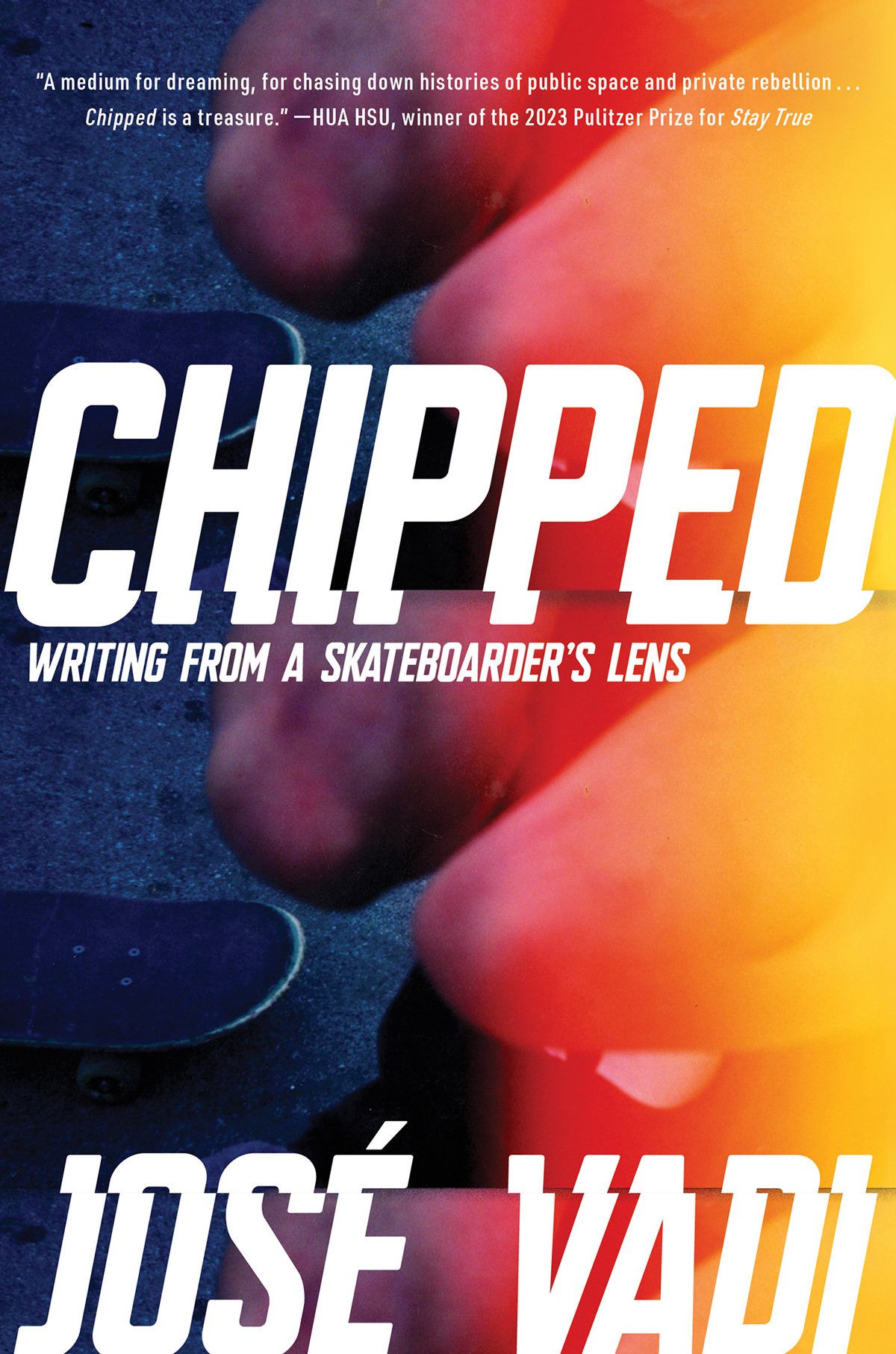Chipped Writing From A Skateboarders Lens Jos Vadi