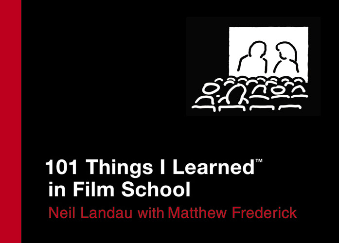 101 Things I Learned In Film School Neil Landau Matthew Frederick