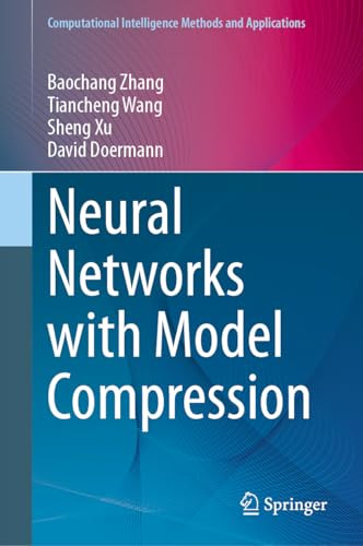 Neural Networks With Model Compression 1st Edition Baochang Zhang