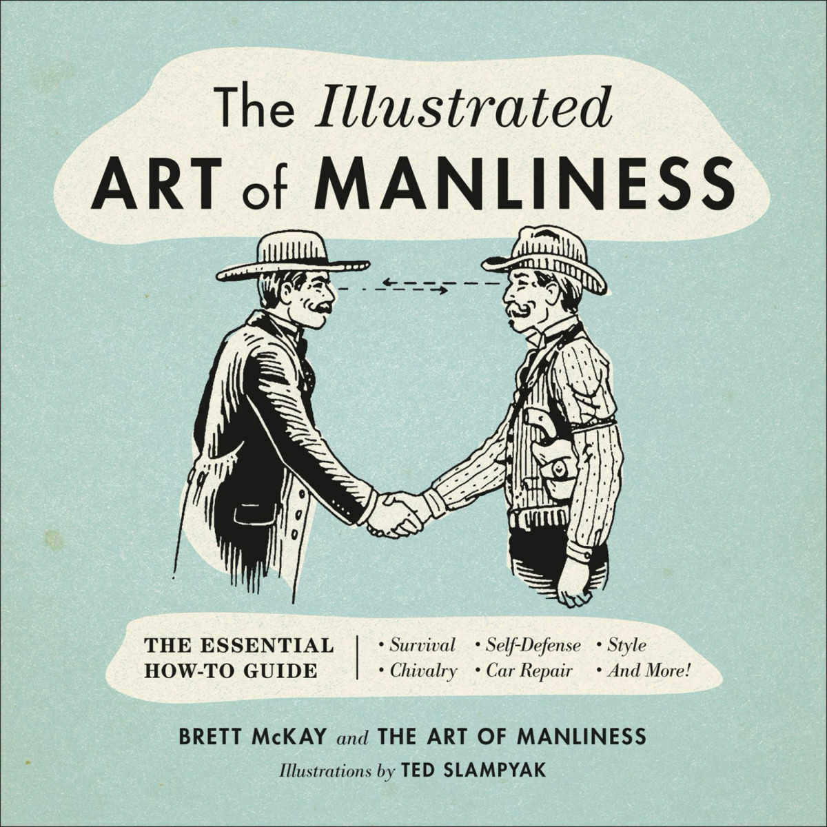 The Illustrated Art Of Manliness Brett Mckay