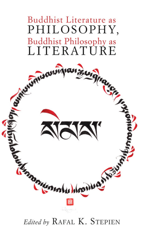 Buddhist Literature As Philosophy Buddhist Philosophy As Literature 1st Edition Rafal K Stepien