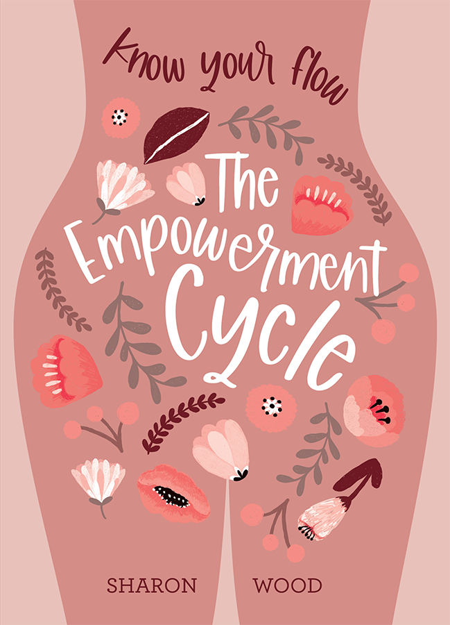 Empowerment Cycle Know Your Flow Sharon Wood