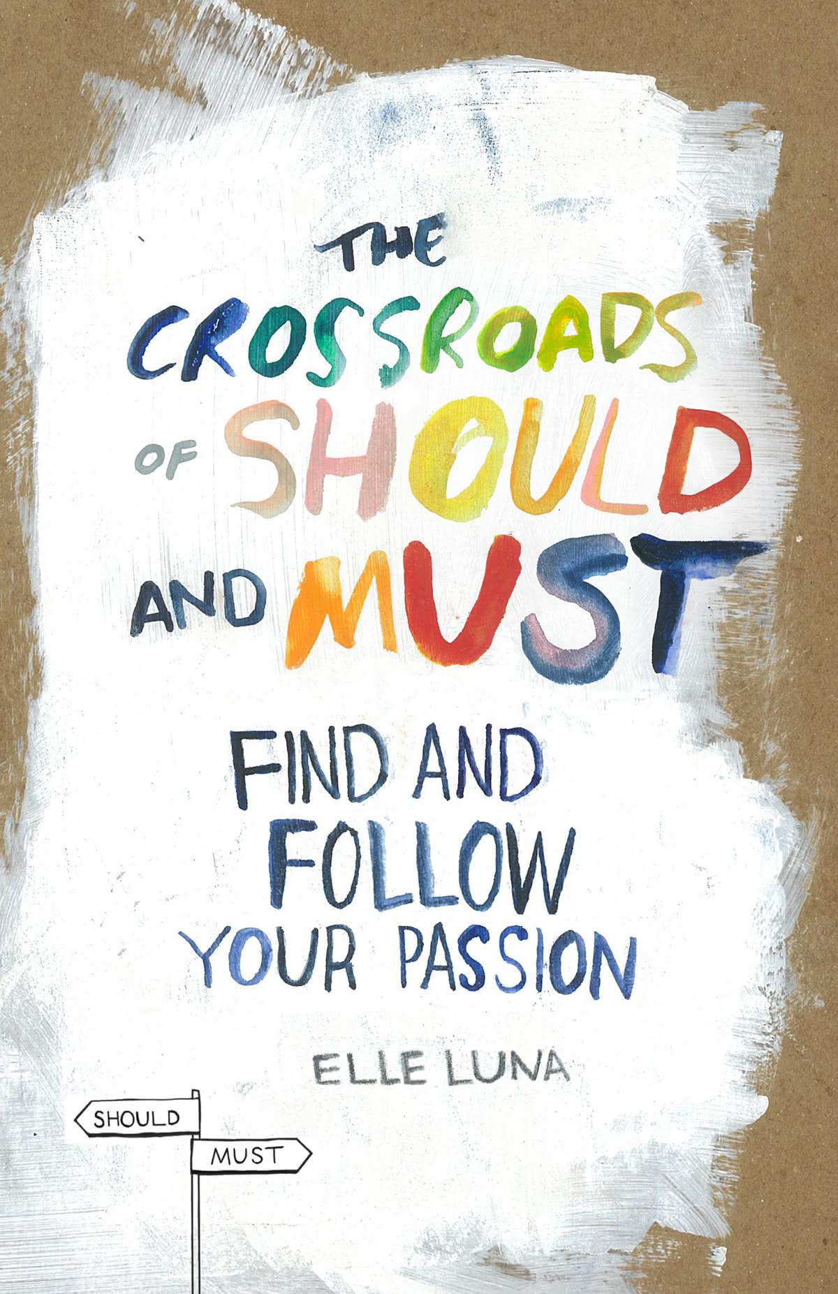 The Crossroads Of Should And Must Elle Luna