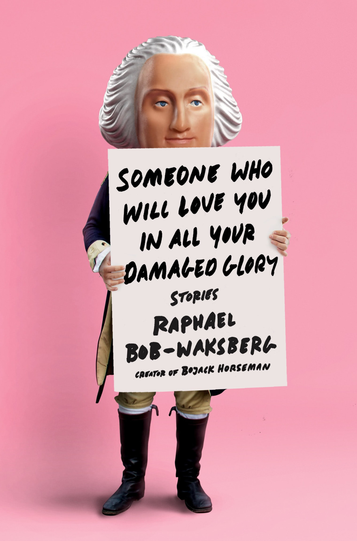 Someone Who Will Love You In All Your Damaged Glory Raphael Bobwaksberg