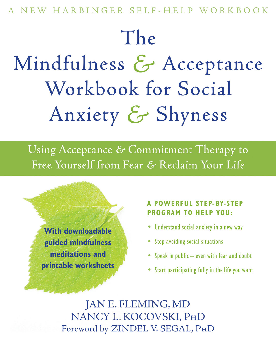 The Mindfulness And Acceptance Workbook For Social Anxiety And Shyness Using Acceptance And Commitment Therapy To Free Yourself From Fear And Reclaim Your Life Jan E Fleming