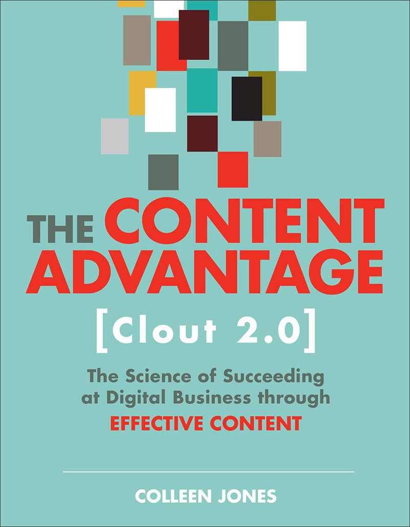 The Content Advantage Clout 20 The Science Of Succeeding At Digital Business Through Effective Content Second Edition Colleen Jones