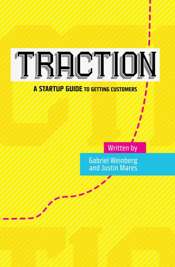 Traction A Startup Guide To Getting Customers Weinberg Gabriel Mares