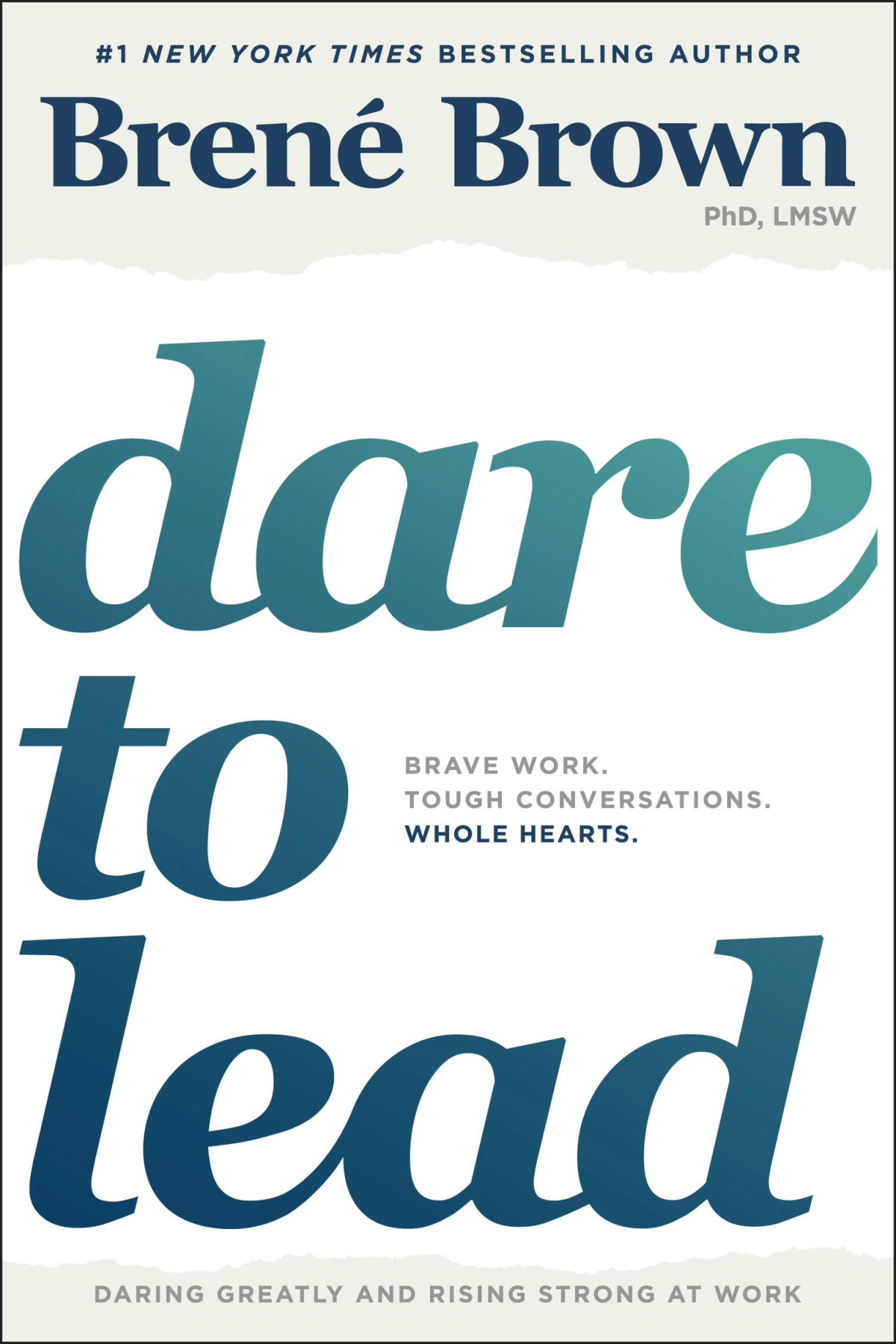 Dare To Lead Brave Work Tough Conversations Whole Hearts Bren Brown