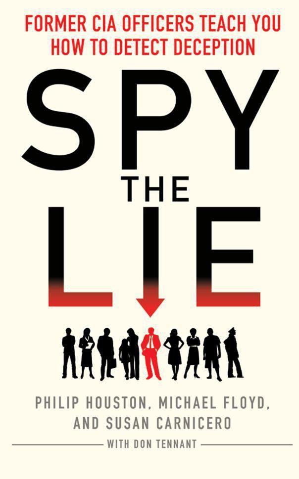 Spy The Lie How To Spot Deception The Cia Way Houston Philip