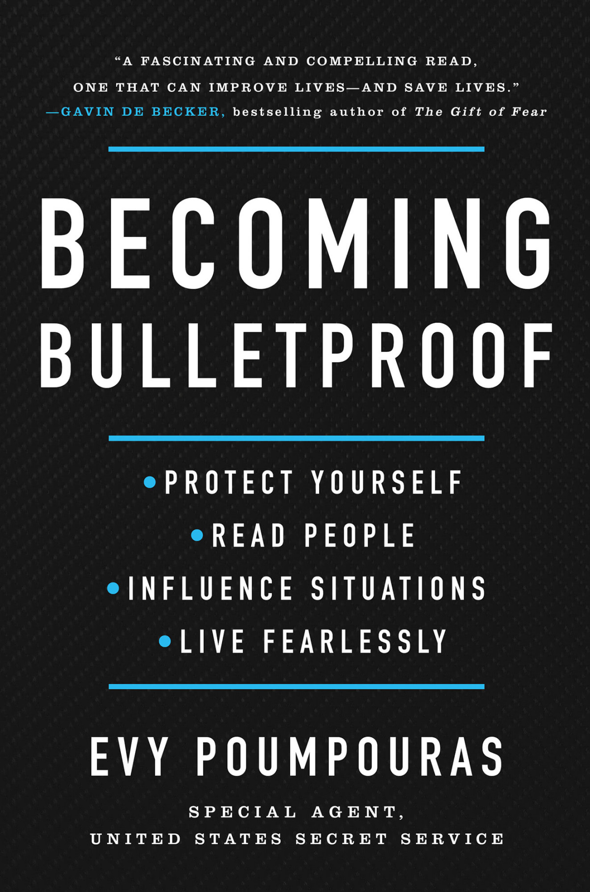 Becoming Bulletproof Protect Yourself Read People Influence Situations And Live Fearlessly Evy Poumpouras