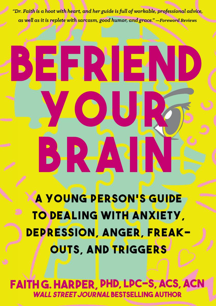 Befriend Your Brain Faith G Harper