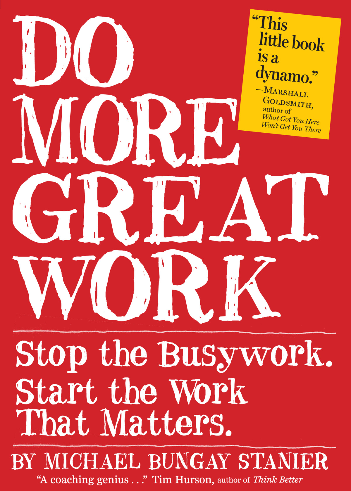 Do More Great Work Michael Bungay Stanier