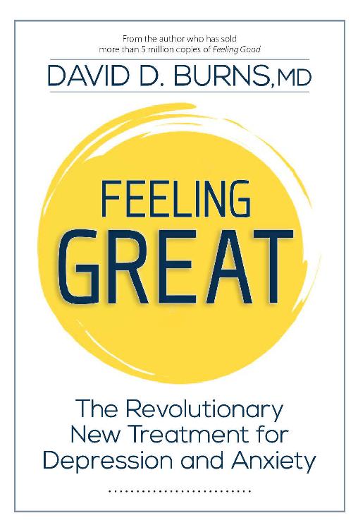 Feeling Great The Revolutionary New Treatment For Depression And Anxiety David D Burns