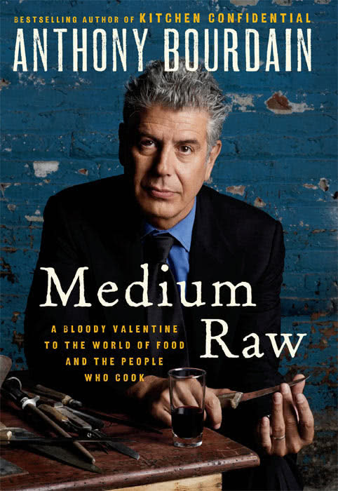 Medium Raw Anthony Bourdain