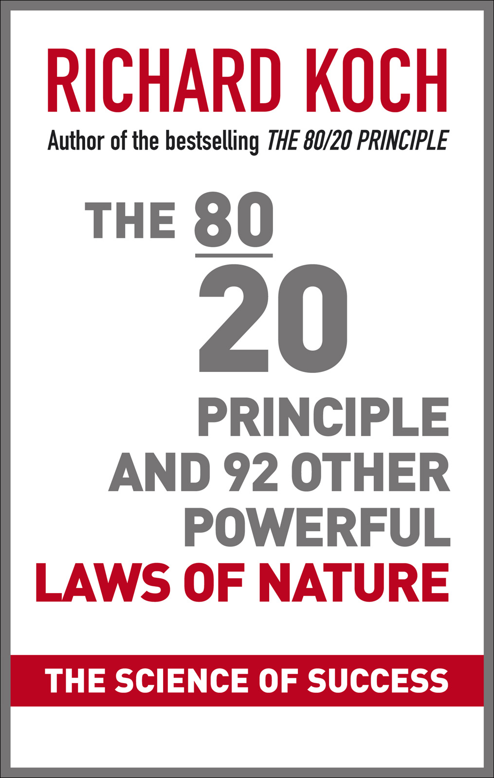 The 8020 Principle And 92 Other Power Laws Of Nature Richard Koch