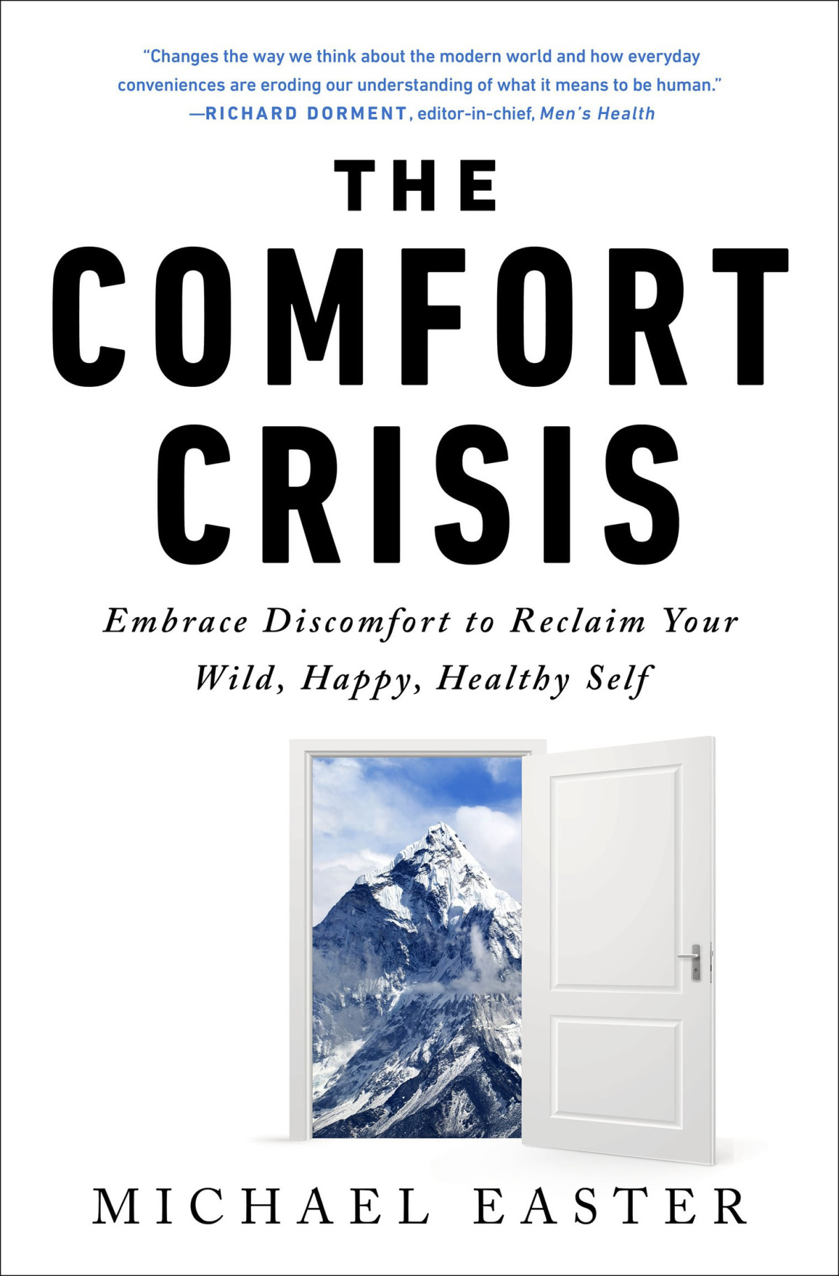 The Comfort Crisis Embrace Discomfort To Reclaim Your Wild Happy Healthy Self Michael Easter