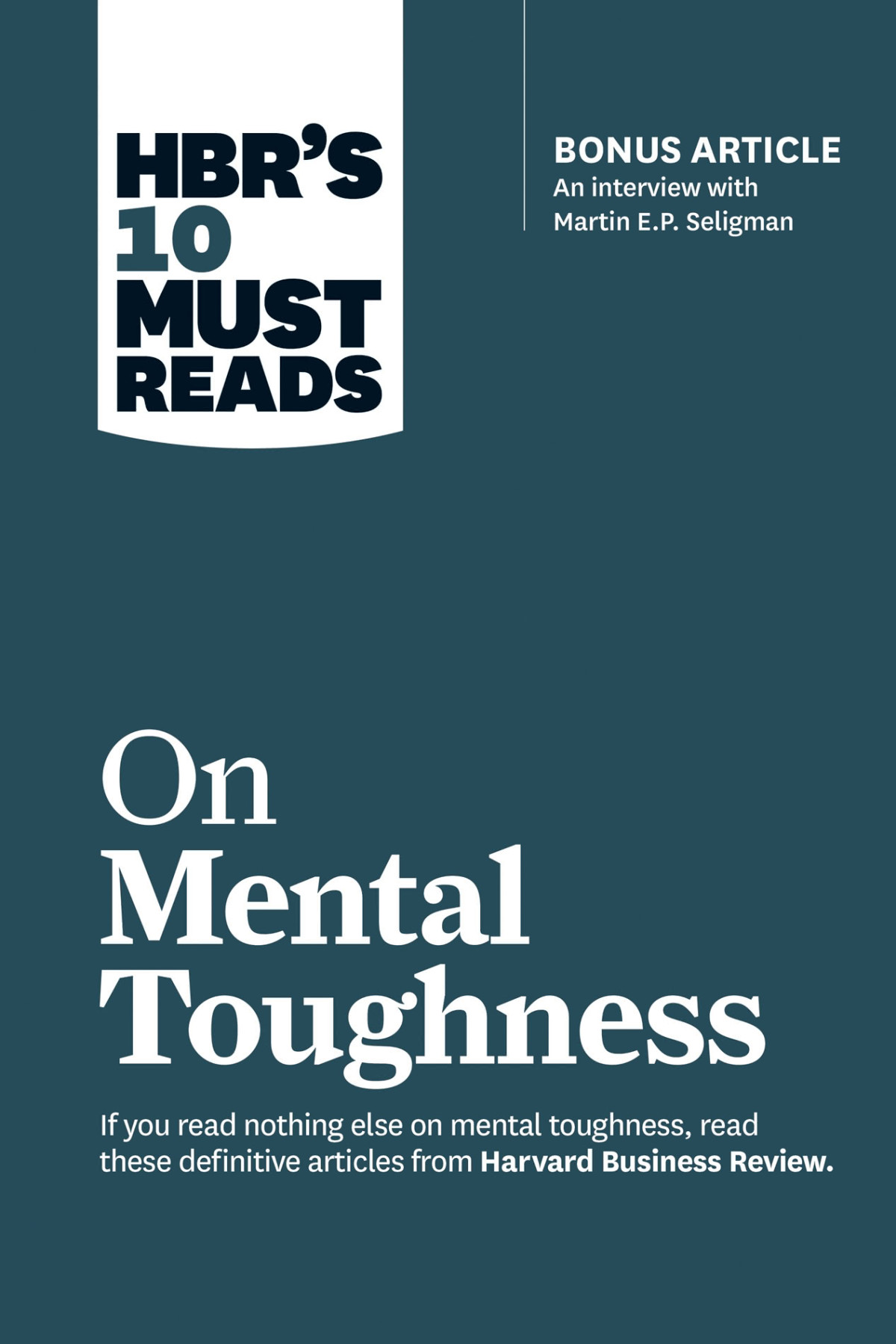 Hbrs 10 Must Reads On Mental Toughness Harvard Business Review
