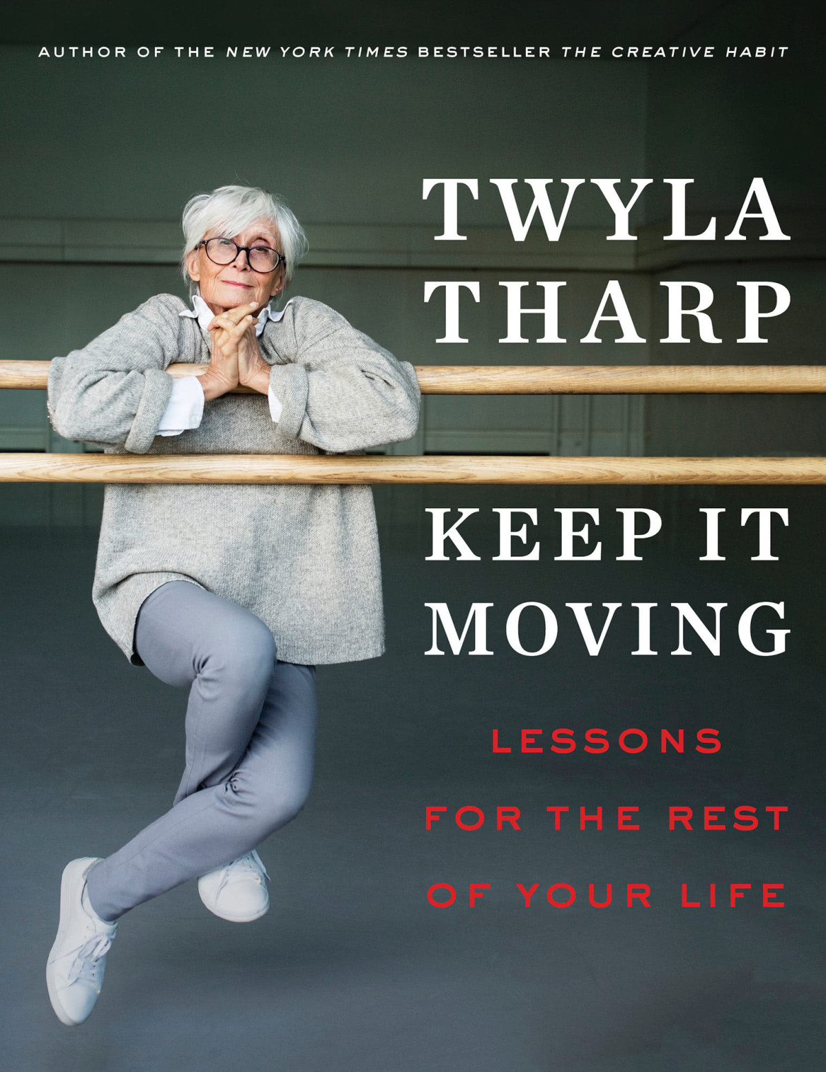 Keep It Moving Lessons For The Rest Of Your Life Twyla Tharp