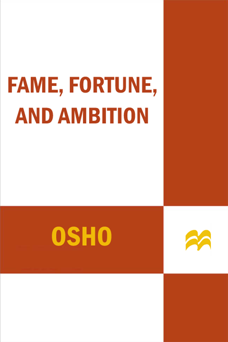 Fame Fortune And Ambition Osho