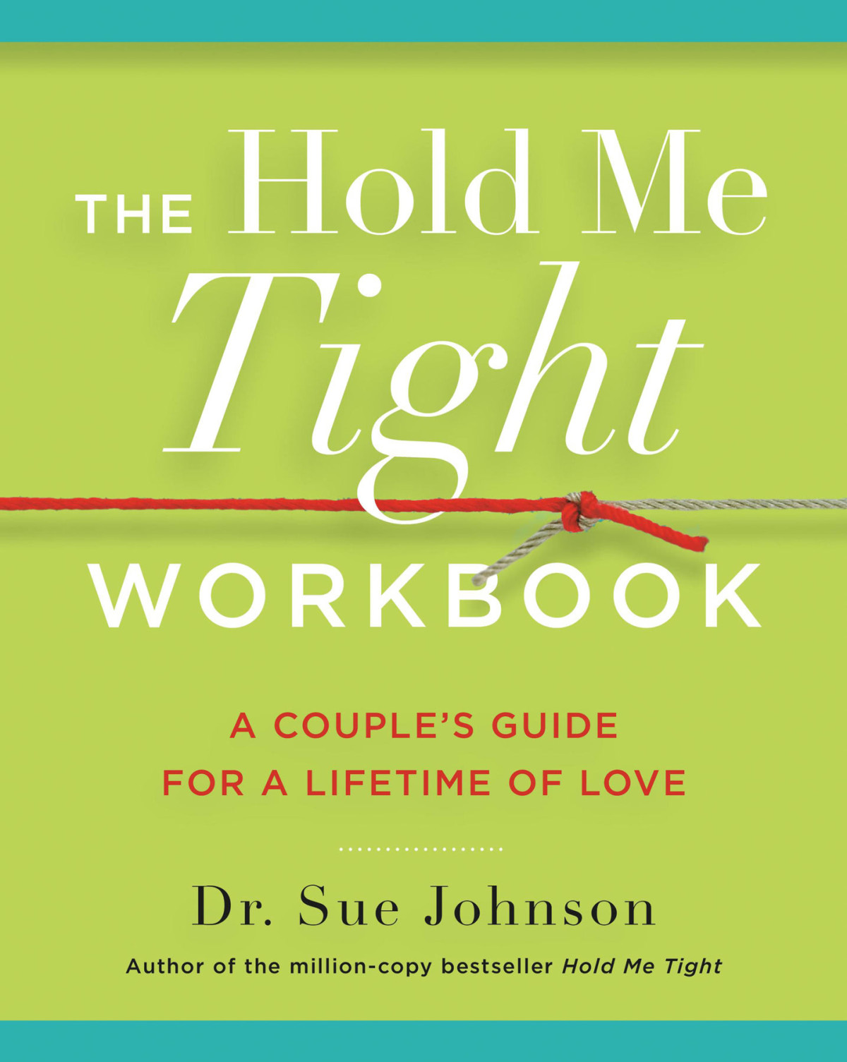 The Hold Me Tight Workbook Dr Sue Johnson