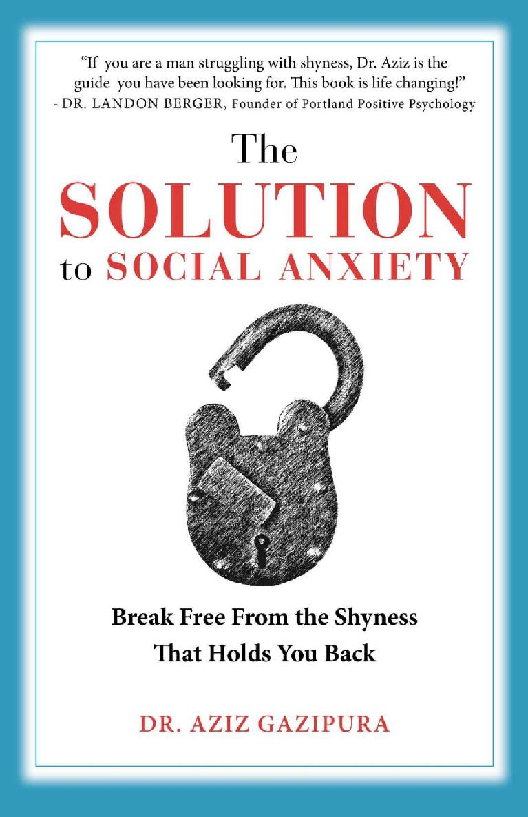The Solution To Social Anxiety Aziz Gazipura