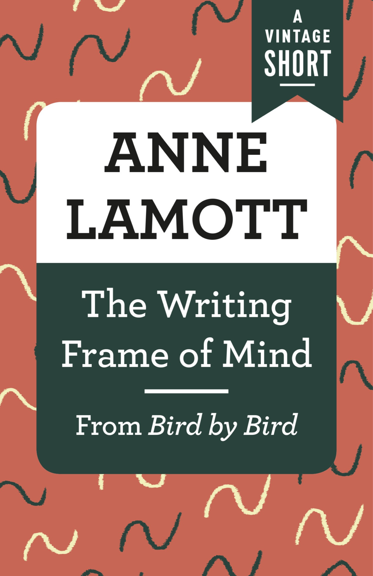 The Writing Frame Of Mind From Bird By Bird Anne Lamott