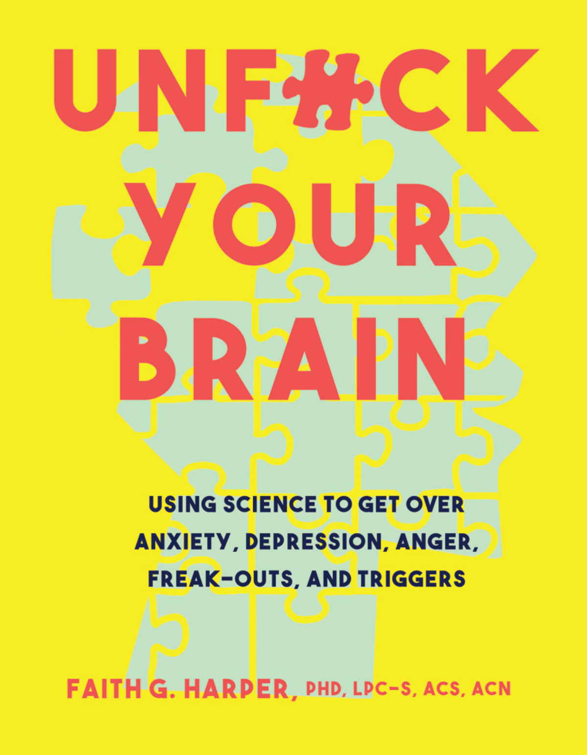 Unfuck Your Brain Faith Harper Phd